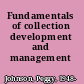 Fundamentals of collection development and management