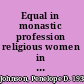 Equal in monastic profession religious women in Medieval France /