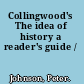 Collingwood's The idea of history a reader's guide /