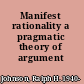 Manifest rationality a pragmatic theory of argument /