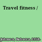 Travel fitness /