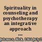 Spirituality in counseling and psychotherapy an integrative approach that empowers clients /