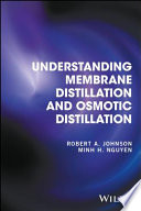 Understanding membrane distillation and osmotic distillation /
