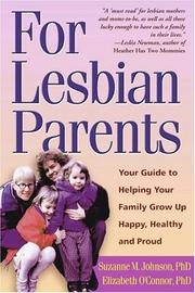 For lesbian parents : your guide to helping your family grow up happy, healthy, and proud /