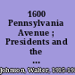 1600 Pennsylvania Avenue ; Presidents and the people, 1929-1959.