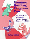 Summer reading program fun : 10 thrilling, inspiring, wacky board games for kids /