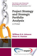 Project strategy and strategic portfolio analysis a primer /