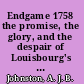 Endgame 1758 the promise, the glory, and the despair of Louisbourg's last decade /