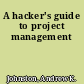 A hacker's guide to project management