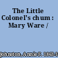 The Little Colonel's chum : Mary Ware /