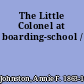 The Little Colonel at boarding-school /