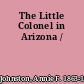 The Little Colonel in Arizona /