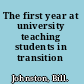 The first year at university teaching students in transition /