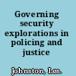 Governing security explorations in policing and justice /