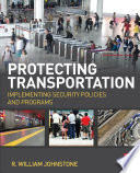 Protecting transportation : implementing security policies and programs /