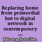 Replacing home from primordial hut to digital network in contemporary art /