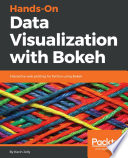Hands-on data visualization with bokeh : interactive web plotting for python using bokeh /
