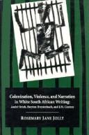 Colonization, violence, and narration in white South African writing : André Brink, Breyten Breytenbach, and J.M. Coetzee /