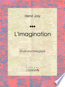 L'imagination : étude psichologique /
