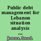 Public debt management for Lebanon situation analysis and strategy for change /