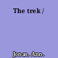 The trek /