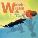 Watch William walk /