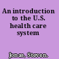 An introduction to the U.S. health care system