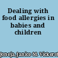 Dealing with food allergies in babies and children