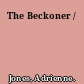 The Beckoner /