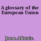 A glossary of the European Union