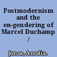 Postmodernism and the en-gendering of Marcel Duchamp /