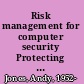 Risk management for computer security Protecting your network and information assets /