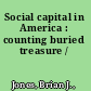 Social capital in America : counting buried treasure /