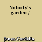 Nobody's garden /