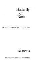 Butterfly on rock ; a study of themes and images in Canadian literature /