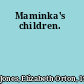 Maminka's children.