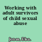 Working with adult survivors of child sexual abuse