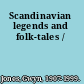 Scandinavian legends and folk-tales /