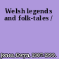 Welsh legends and folk-tales /