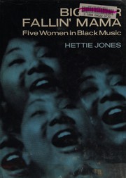 Big star fallin' mama : five women in Black music /