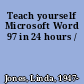 Teach yourself Microsoft Word 97 in 24 hours /