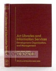 Art libraries and information services : development, organization, and management /
