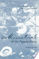 Minstrel of the Appalachians : the story of Bascom Lamar Lunsford /