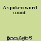 A spoken word count