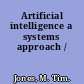 Artificial intelligence a systems approach /