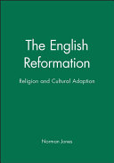 The English Reformation : religion and cultural adaptation /