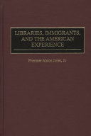 Libraries, immigrants, and the American experience /