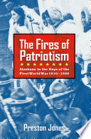 The fires of patriotism : Alaskans in the days of the First World War 1910-1920 /