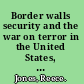 Border walls security and the war on terror in the United States, India, and Israel /