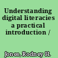 Understanding digital literacies a practical introduction /